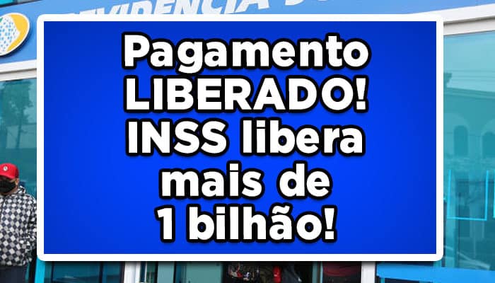 Pagamento LIBERADO! INSS libera mais de 1 bilhão!