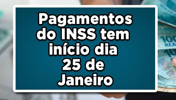 Pagamentos do INSS tem início dia 25 de Janeiro