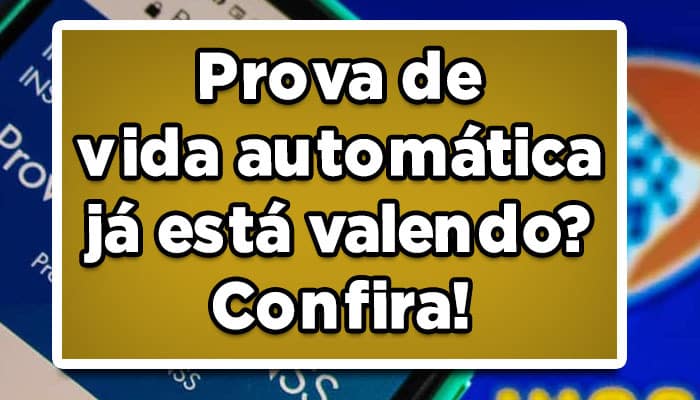 Prova de vida automática já está valendo? Confira!