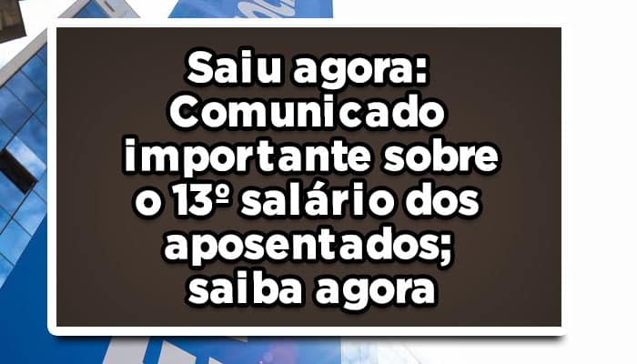 Comunicado sobre décimo terceiro salário dos aposentados