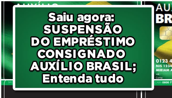 suspensão do empréstimo auxílio brasil
