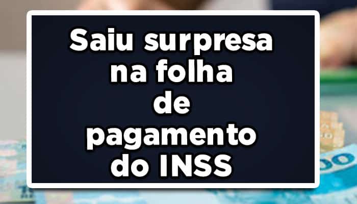 Saiu surpresa na folha de pagamento do INSS; veja as mudanças