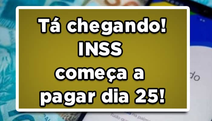 Tá chegando! INSS começa a pagar dia 25!