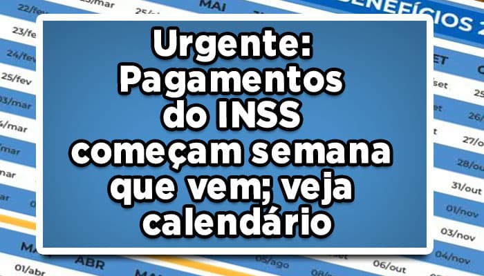 Urgente: Pagamentos do INSS começam semana que vem; veja calendário