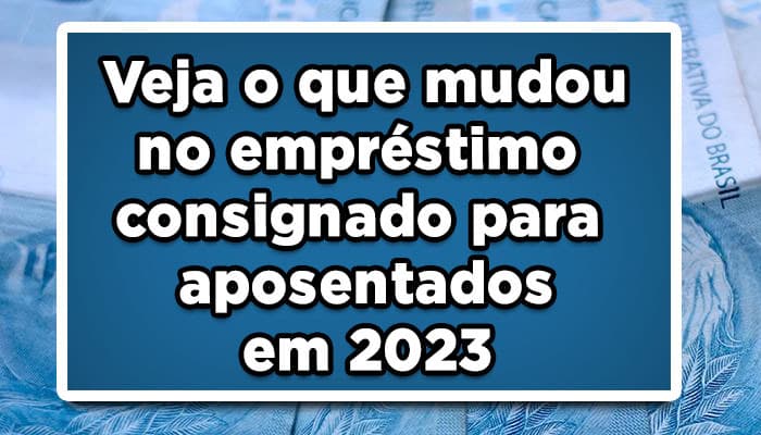 Mudança no empréstimo consignado 2023
