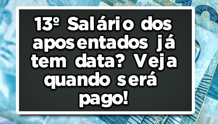 13º Salário dos aposentados já tem data? Veja quando será pago!