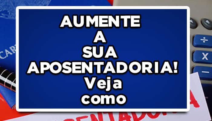 Veja como ganhar até três salários minímos na sua aposentadoria