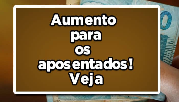 aposentados já estão recebendo suas aposentadorias com aumento