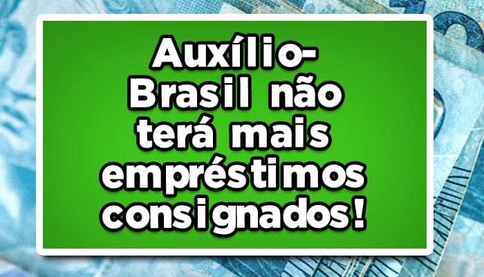 mudanças-no-empréstimo-consignado-para-o-auxílio-brasil