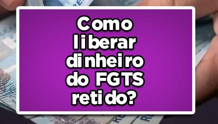 Como sacar FGTS retido