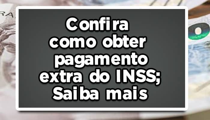 Veja-como-conseguir-o-pagamento-extra-do-INSS