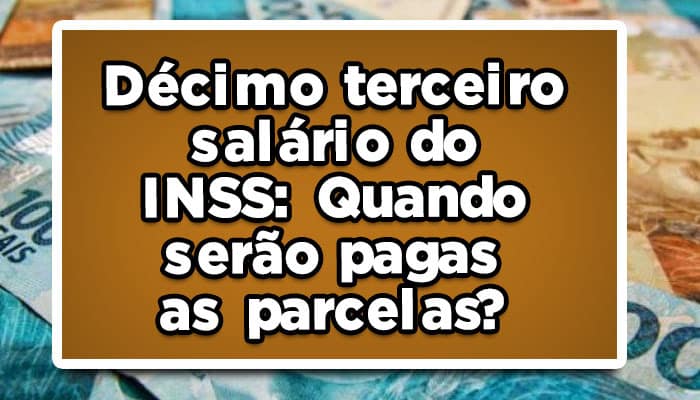 Décimo terceiro salário do INSS: Quando serão pagas as parcelas?