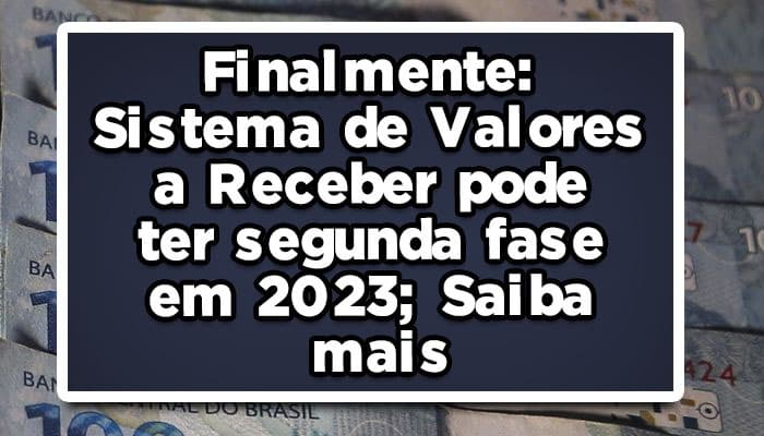 Finalmente: sistema de valores a receber poder ter segunda fase em 2023; Saiba mais