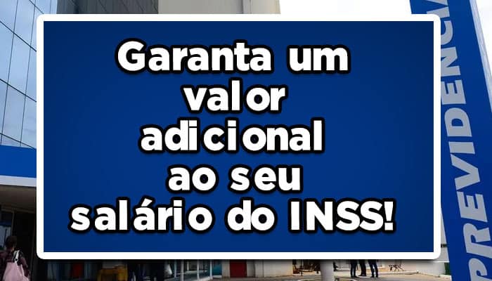 Garanta-um-valor-adicional-ao-seu-salário-do-INSS!