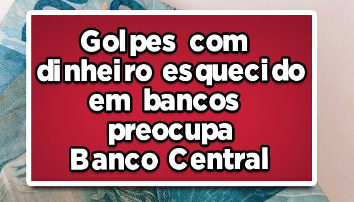Fique atento a golpes do dinheiro esquecido.