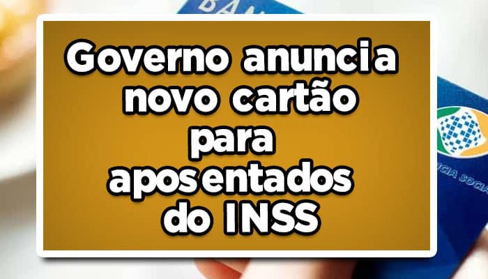 entenda-como-funciona-o-novo-cartão-dos-aposentados-do-inss