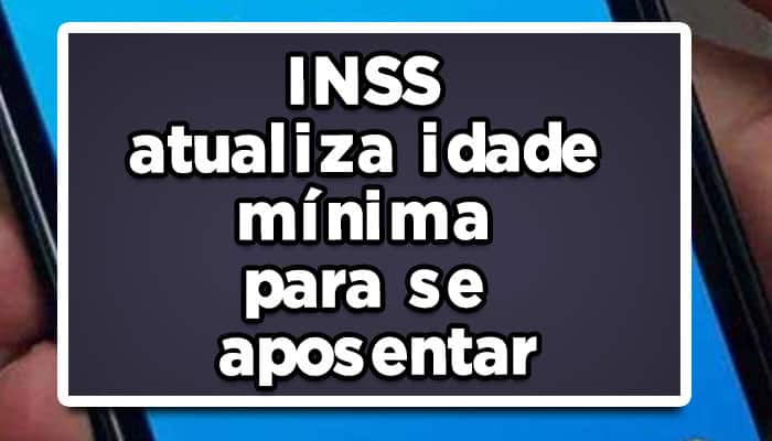 Idade mínima para se aposentar pelo INSS
