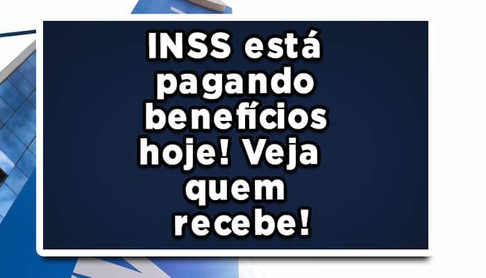 inss paga benefícios hoje