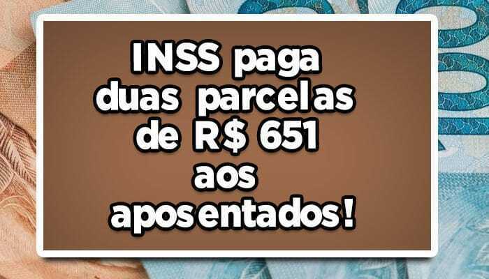 INSS paga duas parcelas de R$ 651 aos aposentados!