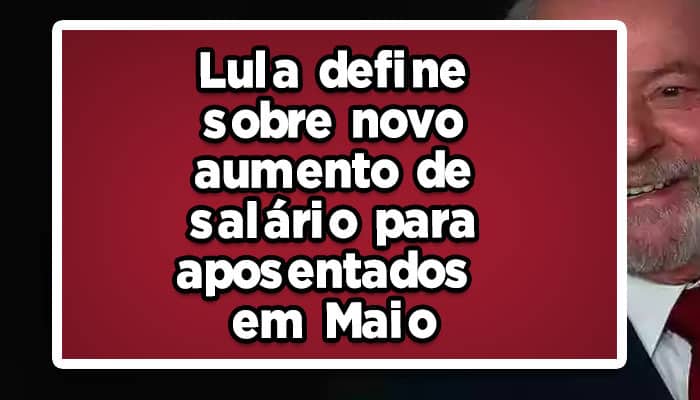 lula novo aumento salário aposentados