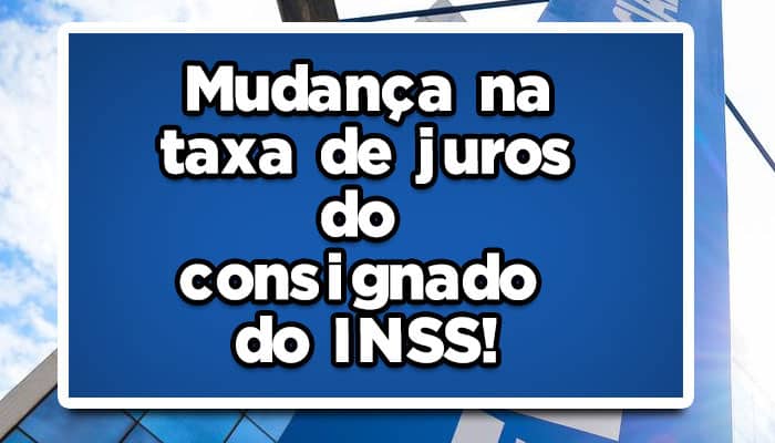 entenda-as-mudanças-na-taxa-de-juros-do-consignado-do-INSS