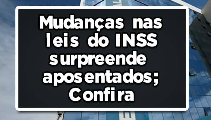 Mudanças nas leis do INSS surpreende aposentados