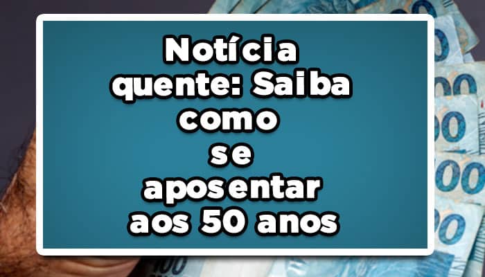 Veja-como-se-aposentar-aos-50-anos