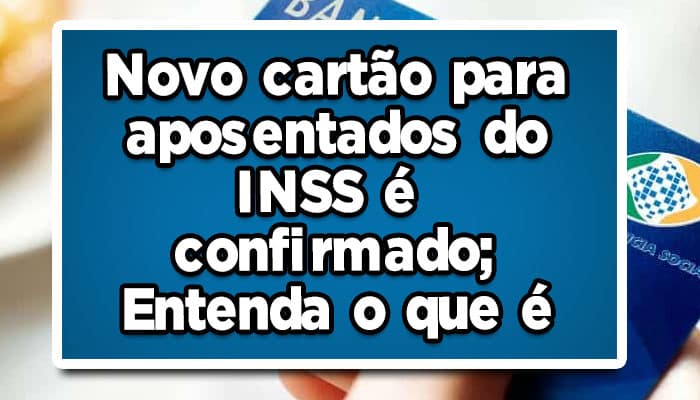 Divulgado novo cartão consignado para beneficiários do INSS.