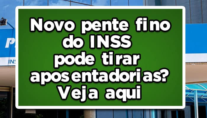 pente fino inss aposentadorias