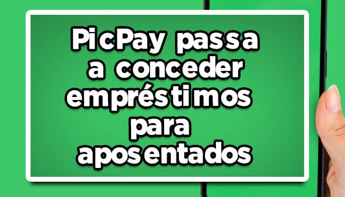empréstimo picpay para aposentados