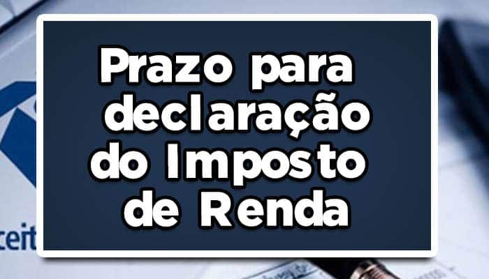 prazo para declarar imposto de renda