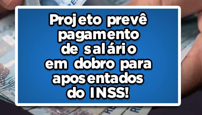 entenda-como-funciona-o-salário-em-dobro-do-INSS