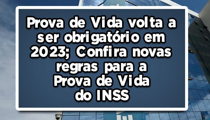 Prova de Vida volta a ser obrigatório em 2023