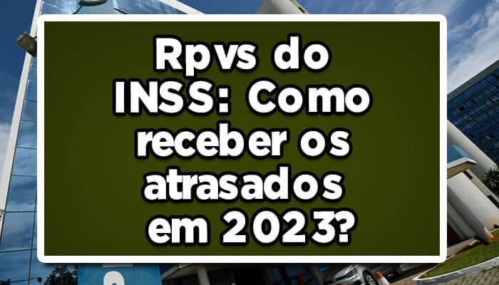rpvs inss atrasados 2023