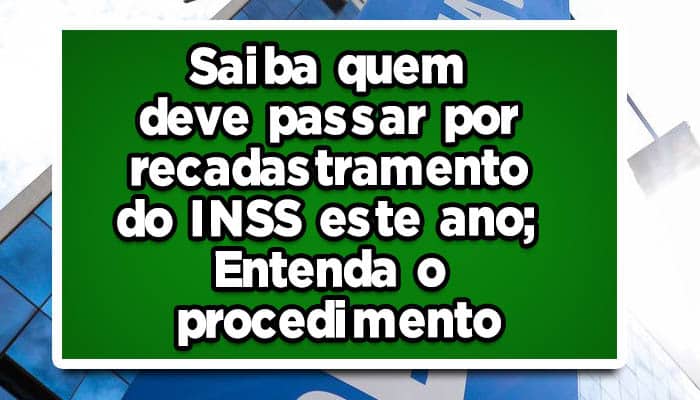 Saiba quem deve passar por recadastramento do INSS este ano! prova de vida do INSS