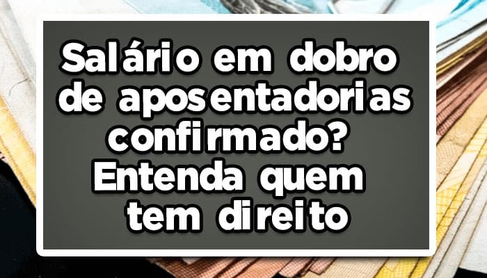 quem-tem-direito-ao-salário-em-dobro-inss