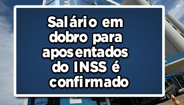salário em dobro do INSS