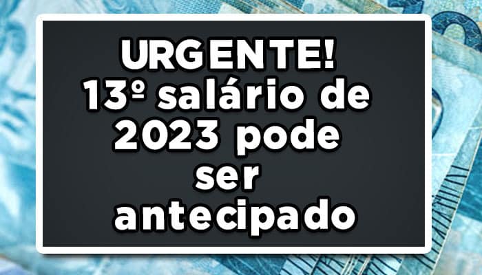 Décimo terceiro pode ser antecipado