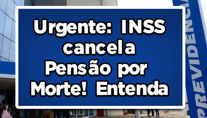 inss cancela pensão por morte