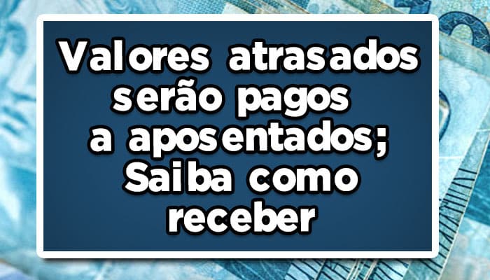 entenda-como-receber-os-atrasados-inss-2023-