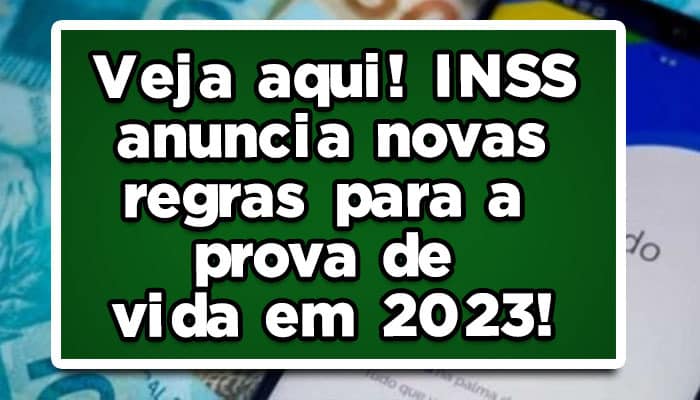 Veja aqui! INSS anuncia novas regras para a prova de vida em 2023!