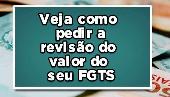 como-funciona-para-pedir-a-revisão-do-valor-do-FGTS