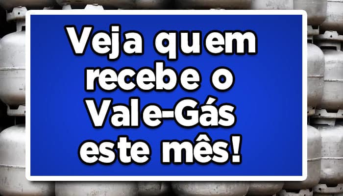 Veja quem recebe o Vale-Gás este mês!