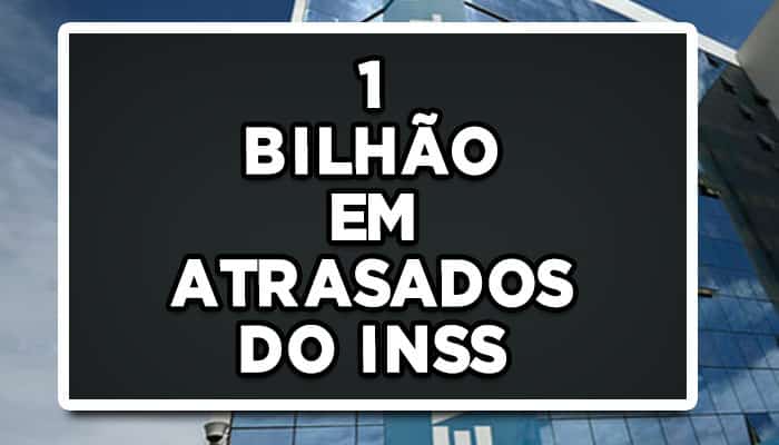 INSS libera 1 Bilhão para o pagamento de atrasados! Consulte quem recebe!