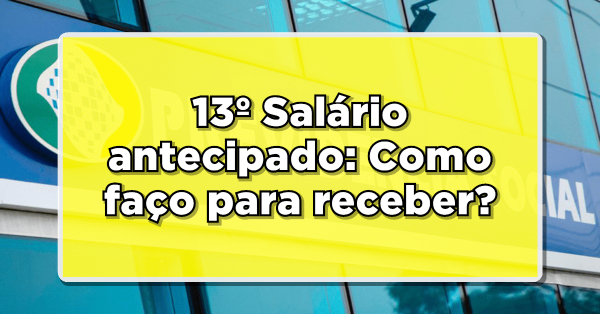 Saiba como receber seu 13º salário hoje de forma antecipada; Veja agora