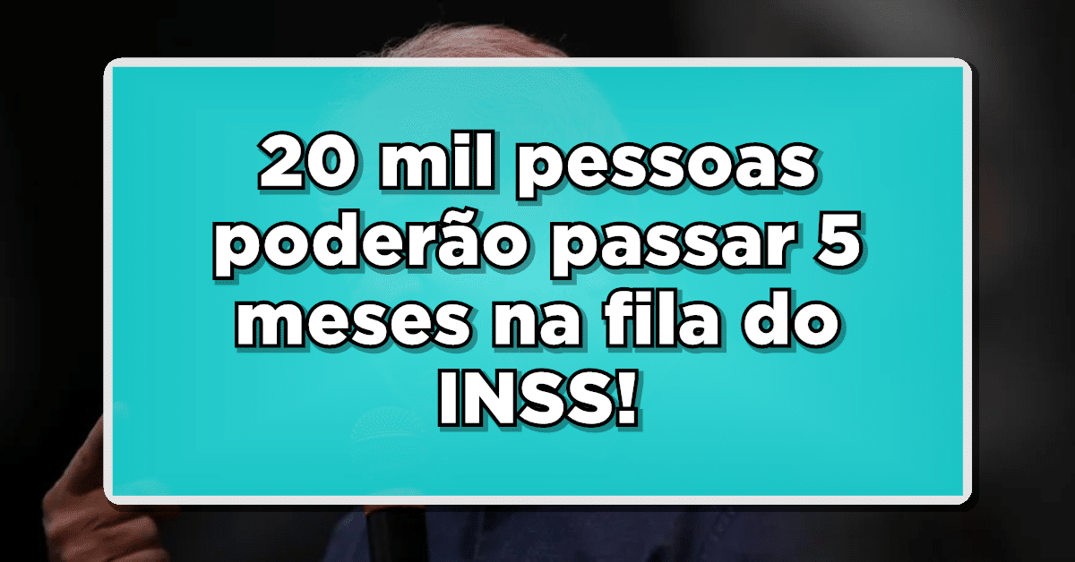 Mais de 20 mil pessoas poderão passar 5 meses na fila do INSS