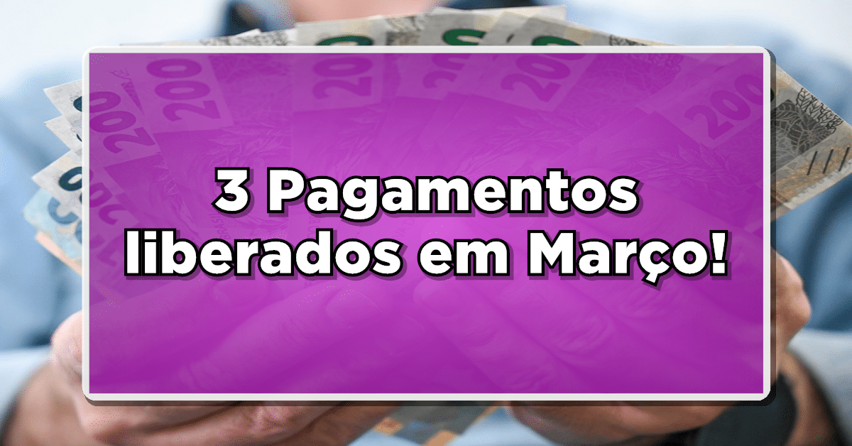Confira: Você pode garantir 3 pagamentos na sua conta nos próximos dias! Entenda