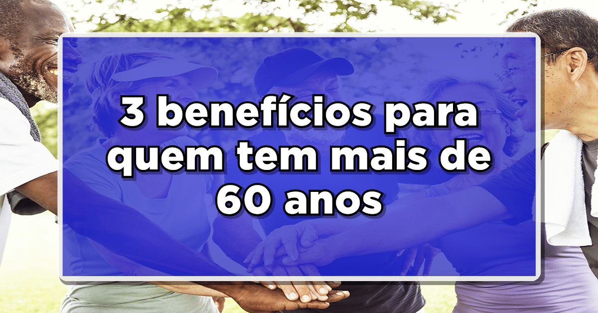 benefício para quem tem mais de 60 anos