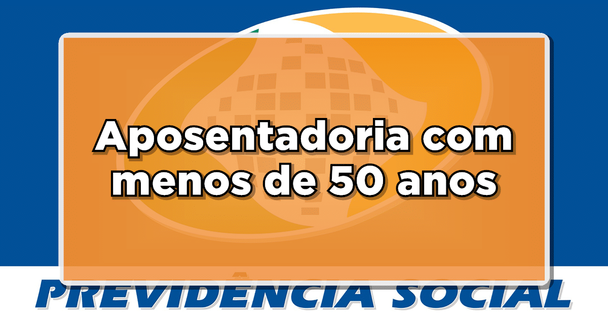 Aposentadoria INSS com menos de 50 anos: É possível?