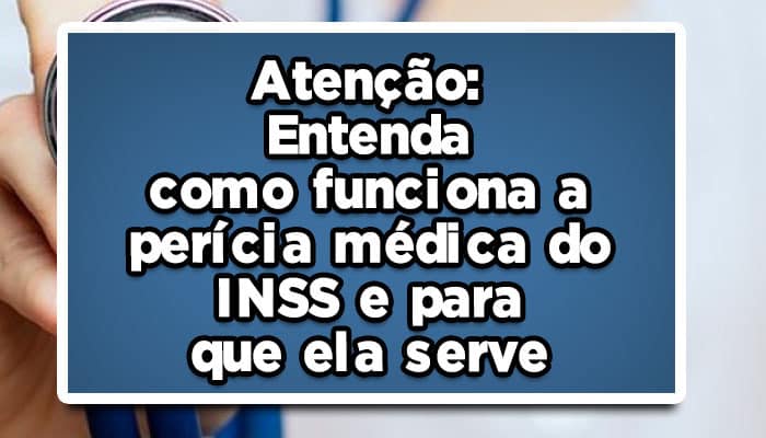 Entenda como funciona a perícia médica do INSS e para que ela serve